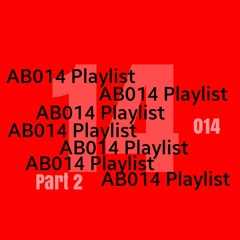 AB Playlist 014 - Part 2