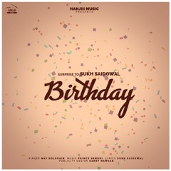BIRTHDAY (Full Song) Nav Dolorain | Sukh Saidowal | Latest Punjabi Song 2018 | Hanjiii Music