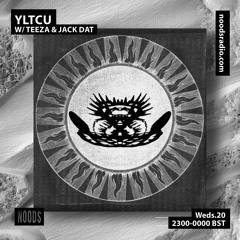 YLTCU W/ TEEZA + JACK DAT - NOODS JUNE '18