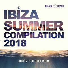 LORIS V - Feel The Rhythm [IBIZA SUMMER 2018]