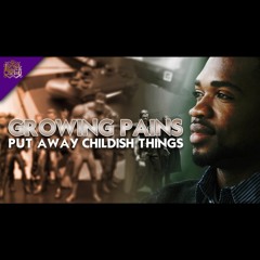 The Israelites: Growing Pains Put Away Childish Things