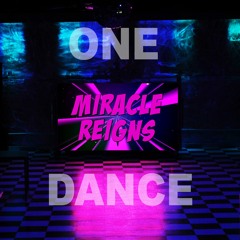 One Dance - Drake | Cover by Miracle W.I.C.K.E.D. Reigns