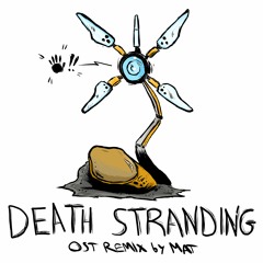 Death Stranding - OST Remix By MAT