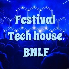 Tech house festival season mix   -   BNLF