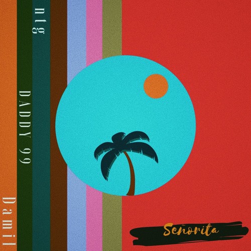 Senorita (feat. Daddy 99 & Damil) [prod. ELEVATED]