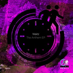Waitz - The Anthem (Original Mix) preview