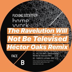 PVS - Fuckin Society (Héctor Oaks The Ravelution Will Not Be Televised Remix)