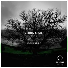 Chris Main-Love (Josu Freire Remix) [Be One Records]