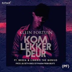 Kom Lekker Deur feat. Linkris The Genius & Beeza (Prod. Seth Grey)