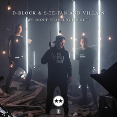 D-Block & S-te-Fan & Villain - We Don't Stop (Lights Out)