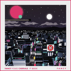 Fancy Folks, Cabriale - Fancy (feat. 3ddie)
