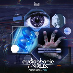 Audiophonic - T-Virus (Rose Well rmx)