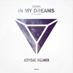 SAMN Ft. Max Landry - In My Dreams (Joysic Remix)