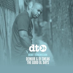 Demuir & DJ Sneak - The Good Ol Days