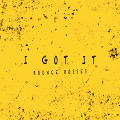 Bounce Bosses - I Got It