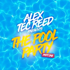 Alex Tec Reed - The Pool Party (Malia 2018) Part One
