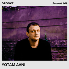 Groove Podcast 164 - Yotam Avni