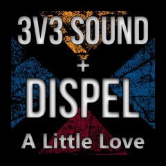 3v3sound & Dispel - A Little Love