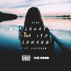 Lahat Sa Iyo Lamang (ft. Lhipkram)