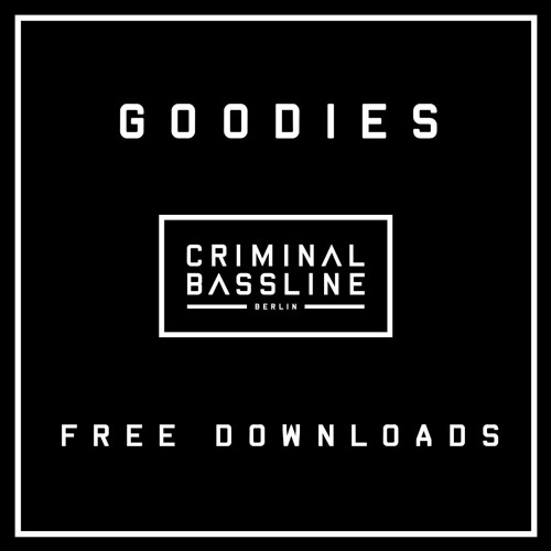 THE GOODIES | Free Downloads by Criminal Bassline