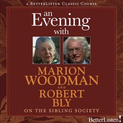 An Evening with Marion Woodman & Robert Bly on The Sibling Society Preview 1