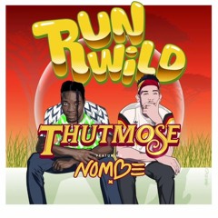 Thutmose feat. NoMBe - Run Wild (Kadima Remix)