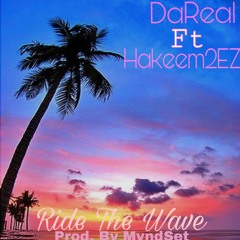 DaReal Ft Hakeem2EZ - Ride The Wave {Prod. By MvndSet}