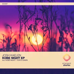 Josh Kaelen - Kobe Night (Original Mix) [ESH097] *OUT NOW*