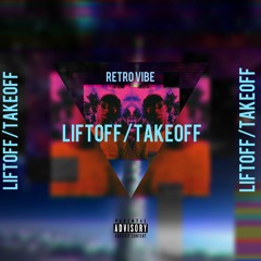 LiftOff/TakeOff