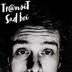Transit - Sad Boi