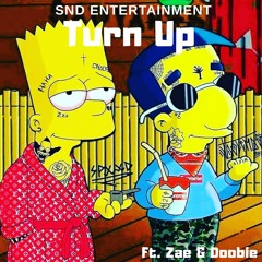 Turn Up Ft. Zae & Doobie