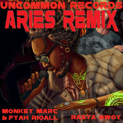 RASTA BWOY feat FYAH RIOALL - ARIES REMIX
