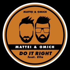 Mattei & Omich feat. Ella - Do It Right [Mattei & Omich Music]