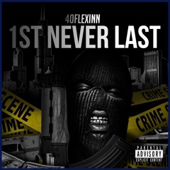 1ST NEVER LAST x 40Flexinn (NflatedBeatz)