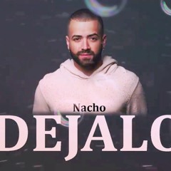 Dejalo - Nacho