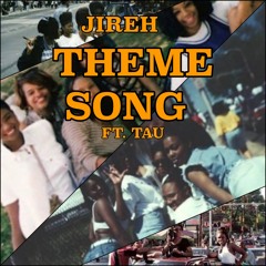 Theme Song ft. Tau