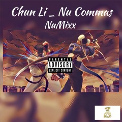 Chun Li _ Nu Commas (NuMixx)
