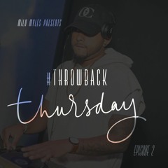 THROWBACK THURSDAY (EPISODE 2 HIP HOP) (RAW)