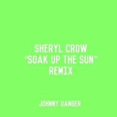 Johnny Danger - Soak up the Sun (Remix)
