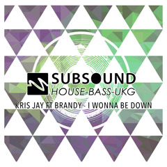 Kris Jay - I Wonna Be Down