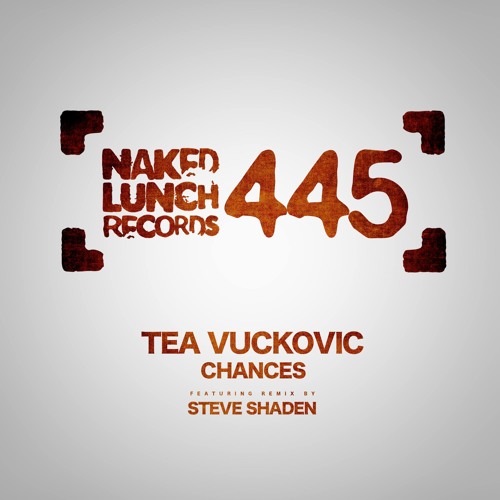 Tea Vuckovic - Chances (Steve Shaden RAW Mix) [NAKED LUNCH RECORDS]