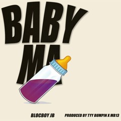 BlocBoy JB - Baby Ma (Prod. by Tyy Bumpin & MB13)