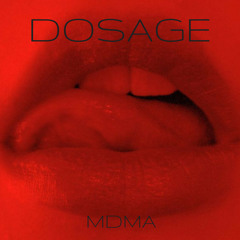 Dosage - MDMA (Original Mix)