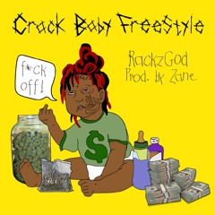 Rackz God - Crack Baby Freestyle prod. by zane