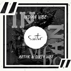 ARTIIK & Dirty Vibe - Indian Vibe [ FREE DOWNLOAD ]