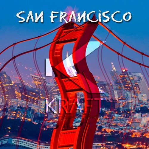 Stream Global Deejays - San Francisco (KRAFT Bootleg) [FREE DOWNLOAD] by  KRAFT | Listen online for free on SoundCloud