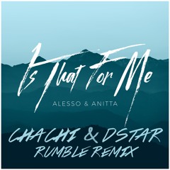 Alesso - Is That For Me ( Chachi & Dstar Remix)