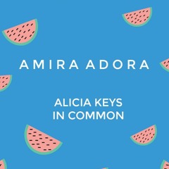 Amira Adora - In Common by Alicia Keys