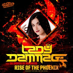 Lady Dammage Ft Da Mouth Of Madness - Rise Of The Phoenix (Phoenix Festival Anthem 2018)
