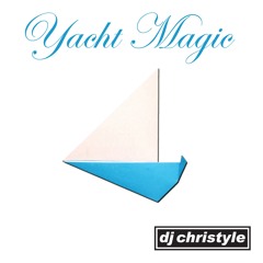 DJ Christyle - Yacht Magic
